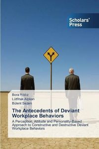 Cover image for The Antecedents of Deviant Workplace Behaviors