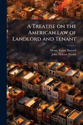 Cover image for A Treatise on the American law of Landlord and Tenant
