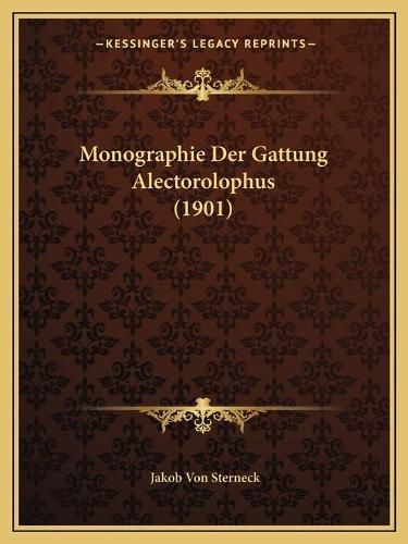 Cover image for Monographie Der Gattung Alectorolophus (1901)