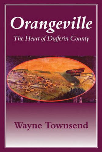 Cover image for Orangeville: The Heart of Dufferin County