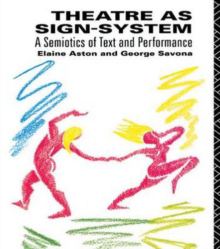 Cover image for Theatre as Sign System: A Semiotics of Text and Performance