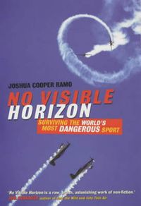 Cover image for No Visible Horizon: Surviving the World's Most Dangerous Sport