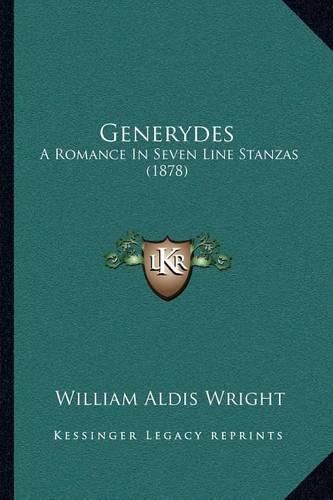 Generydes: A Romance in Seven Line Stanzas (1878)