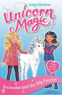Cover image for Unicorn Magic: Snowstar and the Big Freeze: Special 1