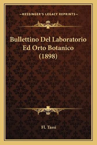 Bullettino del Laboratorio Ed Orto Botanico (1898)