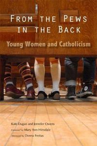 Cover image for From the Pews in the Back: Young Women and Catholicism