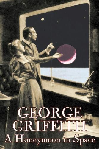 Cover image for A Honeymoon in Space by George Griffith, Science Fiction, Romance, Adventure, Fantasy