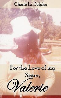 Cover image for For the Love of My Sister, Valerie