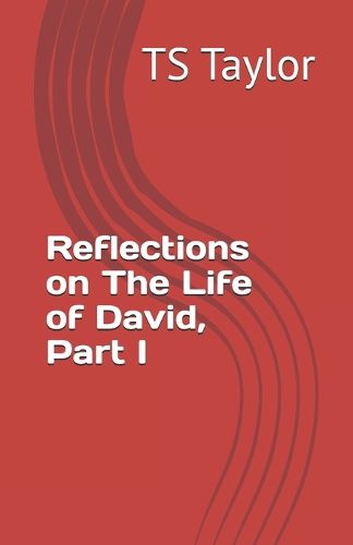 Cover image for Reflections on The Life of David, Part I