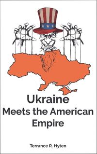 Cover image for Ukraine Meets the American Empire