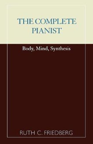 Cover image for The Complete Pianist: Body, Mind, Synthesis