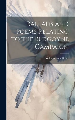 Cover image for Ballads and Poems Relating to the Burgoyne Campaign