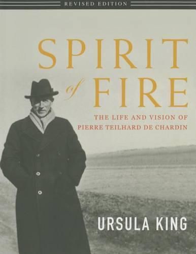 Cover image for Spirit of Fire: The Life and Vision of Teilhard de Chardin