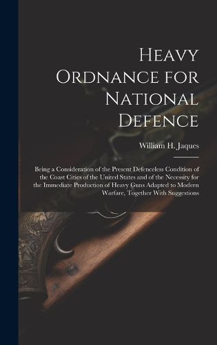 Cover image for Heavy Ordnance for National Defence