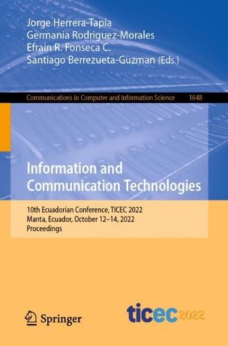Cover image for Information and Communication Technologies: 10th Ecuadorian Conference, TICEC 2022, Manta, Ecuador, October 12-14, 2022, Proceedings