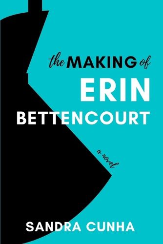 Cover image for The Making of Erin Bettencourt