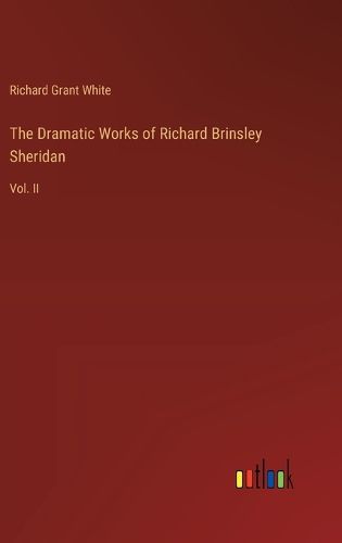 The Dramatic Works of Richard Brinsley Sheridan