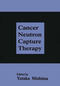 Cover image for Cancer Neutron Capture Therapy