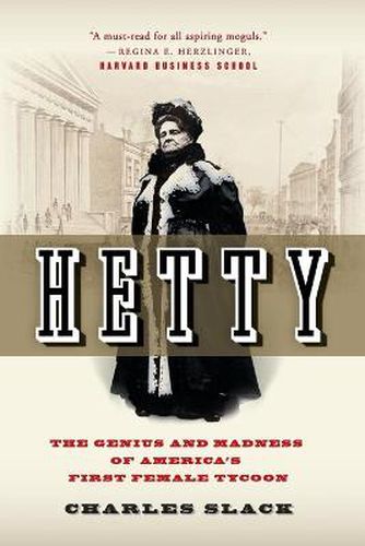 Cover image for Hetty: The Genius & Madness Of America's First Female Tycoon