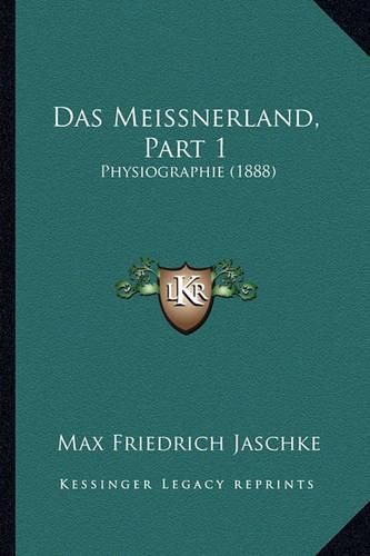 Cover image for Das Meissnerland, Part 1: Physiographie (1888)