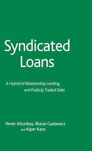 Cover image for Syndicated Loans: A Hybrid of Relationship Lending and Publicly Traded Debt