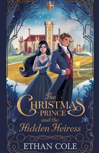 Cover image for The Christmas Prince and the Hidden Heiress