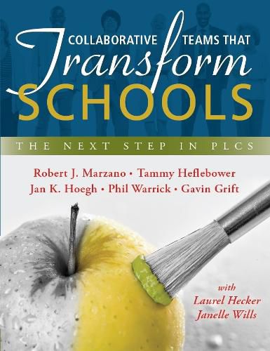 Collaborative Teams That Transform Schools: The Next Step in Plcs