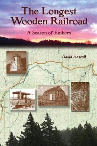 Cover image for The Longest Wooden Railroad: A Season of Embers