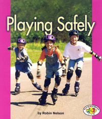 Cover image for Playing Safely: Pull Ahead Books - Health