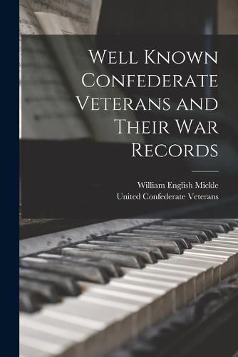 Cover image for Well Known Confederate Veterans and Their War Records