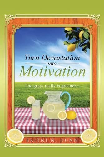 Cover image for Turn Devastation into Motivation: The grass really is greener...