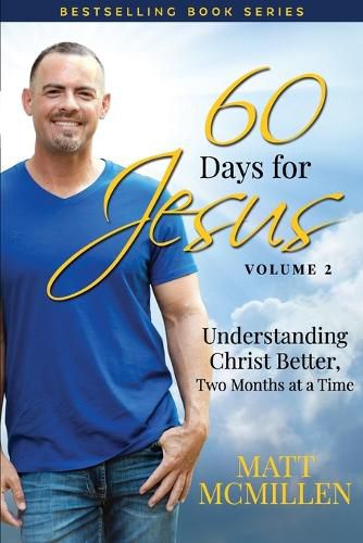 Cover image for 60 Days for Jesus, Volume 2: Understanding Christ Better, Two Months at a Time