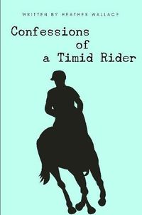 Cover image for Confessions of a Timid Rider