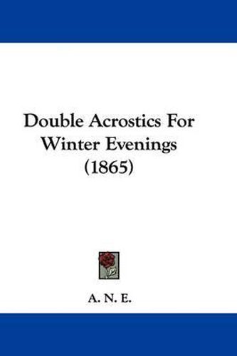 Cover image for Double Acrostics For Winter Evenings (1865)