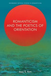 Cover image for Romanticism and the Poetics of Orientation