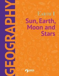 Cover image for Earth 1: Sun, Earth, Moon and Stars