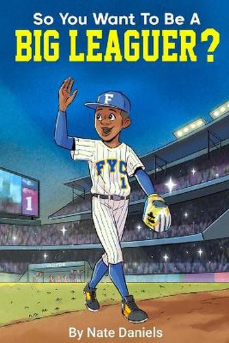 Cover image for So You Want To Be A Big Leaguer?