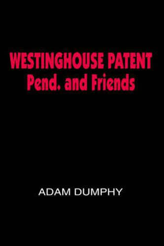 Cover image for WESTINGHOUSE PATENT Pend. and Friends