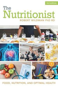 Cover image for The Nutritionist: Food, Nutrition, and Optimal Health