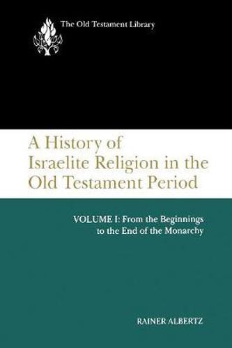 Cover image for A History of Israelite Religion in the Old Testament Period, Volume I: From the Beginnings to the End of the Monarchy