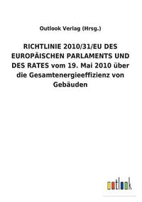 Cover image for RICHTLINIE 2010/31/EU DES EUROPAEISCHEN PARLAMENTS UND DES RATES vom 19. Mai 2010 uber die Gesamtenergieeffizienz von Gebauden