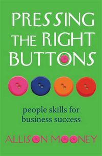 Cover image for Pressing the Right Buttons: People Skills for Business Success