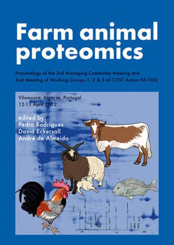 Cover image for Farm Animal Proteomics: Proceedings of the 3rd Managing Committee Meeting and 2nd Meeting of Working Groups 1, 2 & 3 of Cost Action FA1002