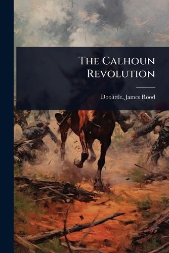 Cover image for The Calhoun Revolution