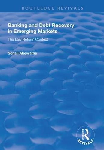 Cover image for Banking and Debt Recovery in Emerging Markets: The law reform context