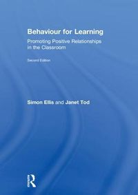 Cover image for Behaviour for Learning: Promoting Positive Relationships in the Classroom