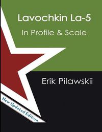 Cover image for The Lavochkin La-5 Family In Profile & Scale