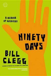 Cover image for Ninety Days: A Memoir of Recovery