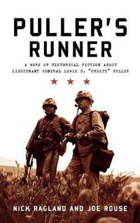 Cover image for Puller's Runner: A Work of Historical Fiction about Lieutenant General Lewis B. 'Chesty' Puller