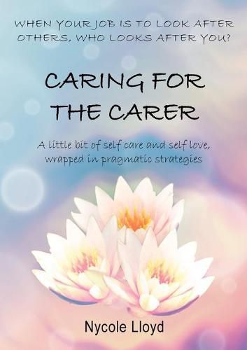Cover image for Caring For The Carer